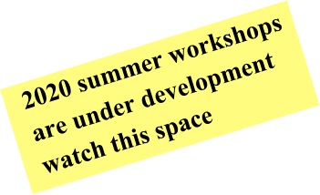 2020 summer workshops are under development watch this space